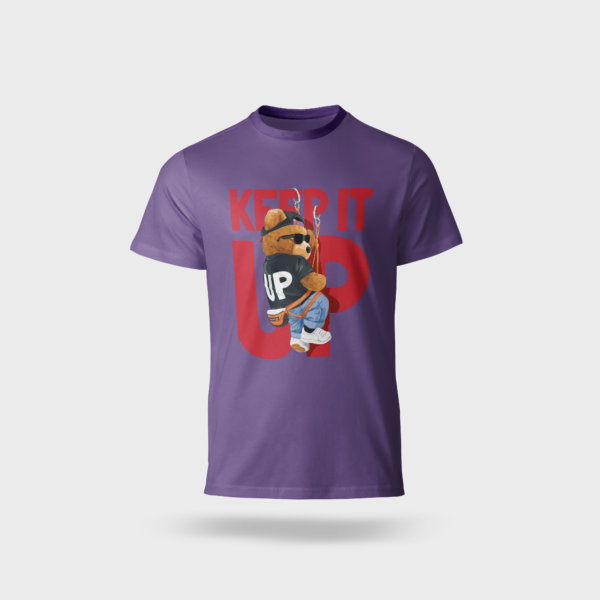 Keep it up Teddy T-SHIRT - Image 3